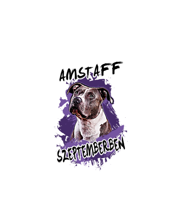 Az igazi AMSTAFF gazdik SZEPTEMBERben születnek minta fehér pólón