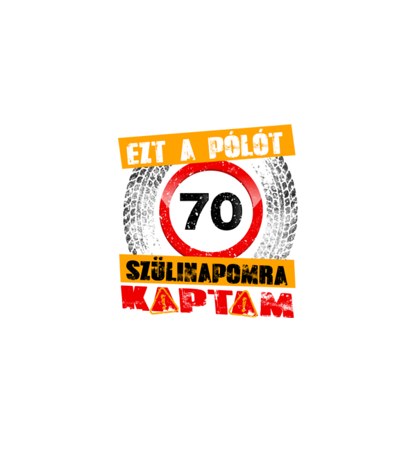 Ezt a pólót a 70 szülinapomra kaptam minta fekete pólón