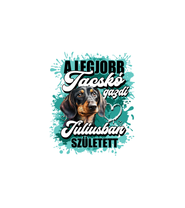A legjobb tacskó gazdi júliusban született minta fehér pólón