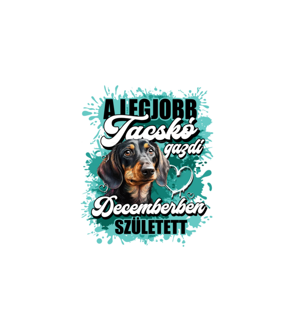 A legjobb tacskó gazdi decemberben született minta fehér pólón