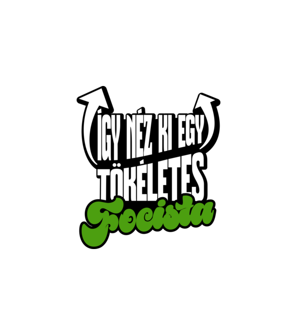 Így néz ki egy tökéletes Focista minta fehér pólón