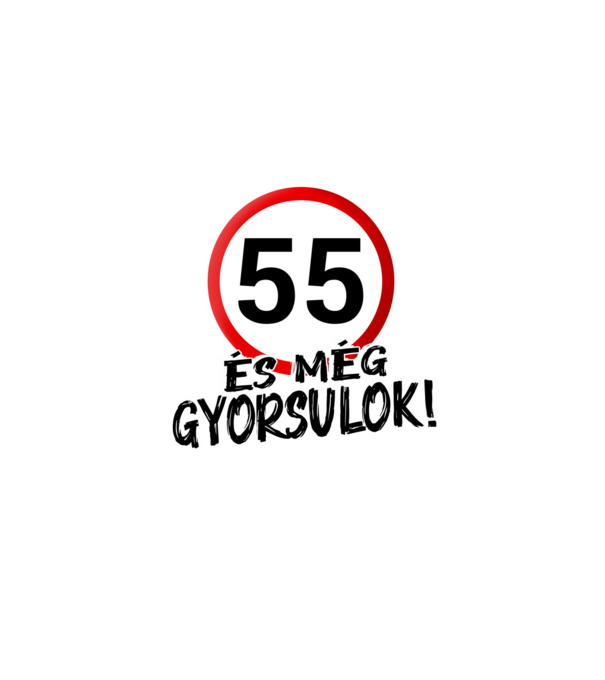 55 és még gyorsulok - tábla - fehér minta fehér pólón