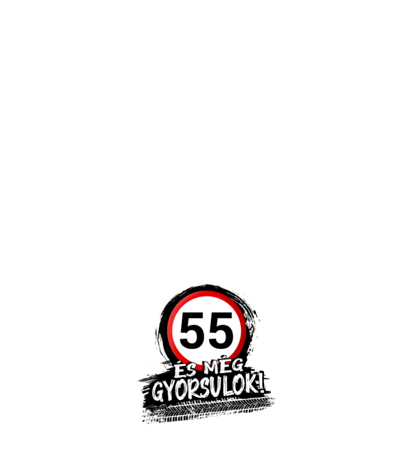 55 és még gyorsulok - tábla minta fehér pólón