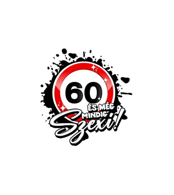 60 és még mindig szexi!  minta fehér pólón