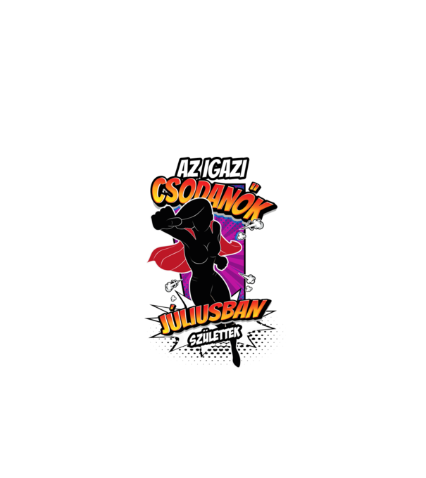 Az igazi CSODANŐK Júliusban születtek minta fehér pólón