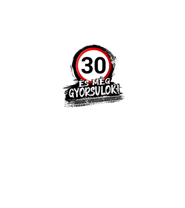30 és még gyorsulok - tábla minta szürke pólón