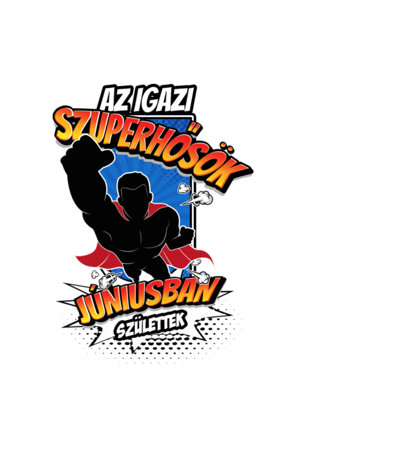 Az igazi SZUPERHŐSÖK Júniusban születtek minta világoskék pólón