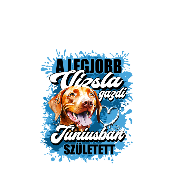 A legjobb vizsla gazdi júniusban született minta fehér pólón