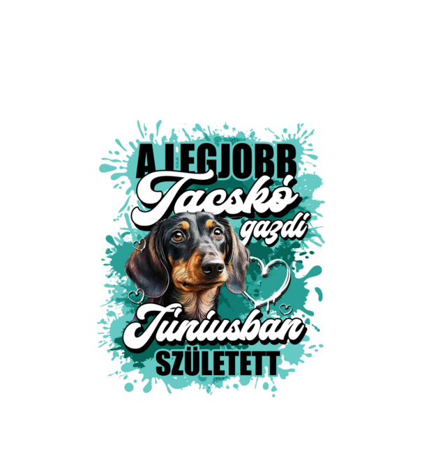 A legjobb tacskó gazdi júniusban született minta fehér pólón