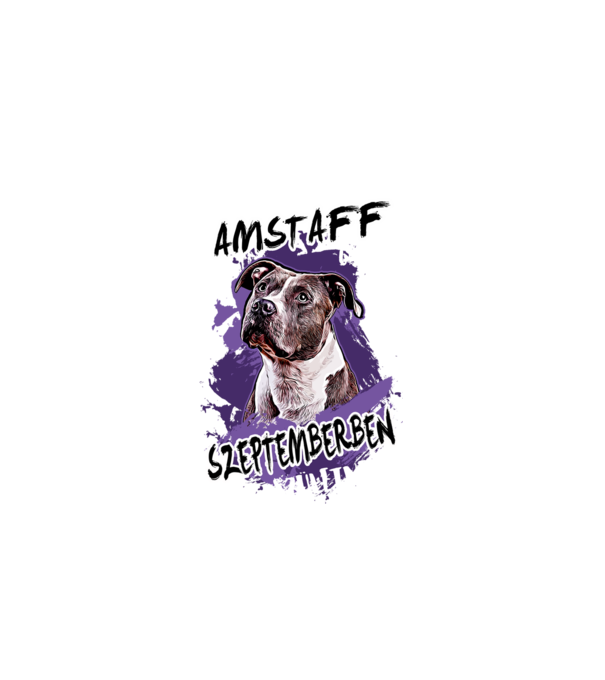 Az igazi AMSTAFF gazdik SZEPTEMBERben születnek minta fehér pólón