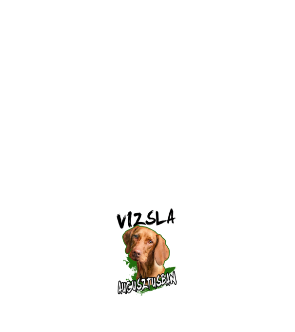 Vizsla augusztus minta fehér pólón
