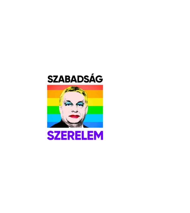 Szabadság - Szerelem Orbán Pride minta fehér pólón