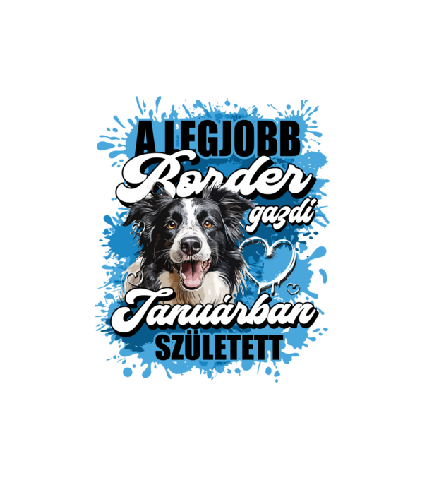 A legjobb Border gazdi januárban született minta fehér pólón