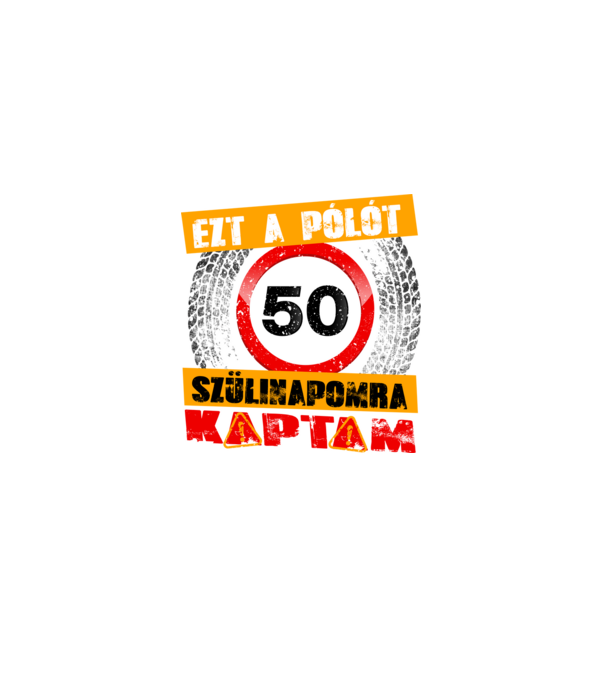 Ezt a pólót az 50 szülinapomra kaptam minta szürke pólón
