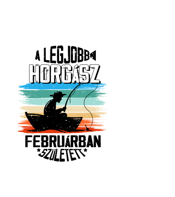 A legjobb horgász februárban született - fekete minta fehér pólón