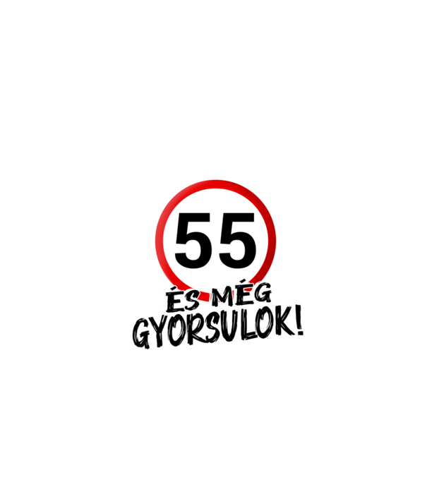 55 és még gyorsulok - tábla - fehér minta fekete pólón