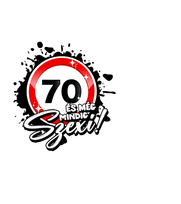 70 és még mindig szexi!  minta fehér pólón