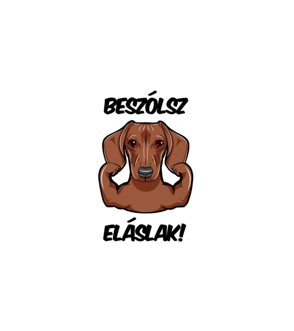 Beszólsz eláslak! - Barna tacskó minta fehér pólón