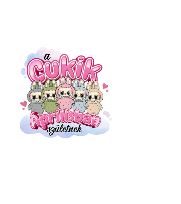 Labubu - A Cukik Áprilisban születnek minta fekete pólón