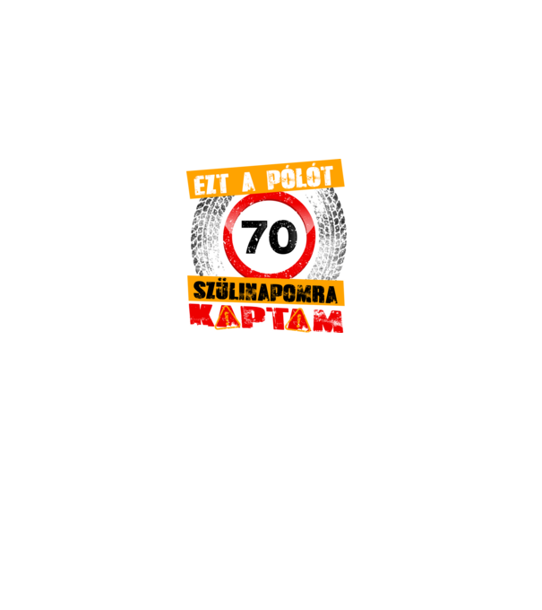 Ezt a pólót a 70 szülinapomra kaptam minta fekete pólón