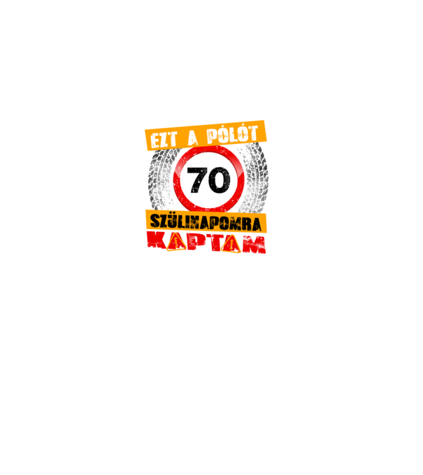 Ezt a pólót a 70 szülinapomra kaptam minta fekete pólón