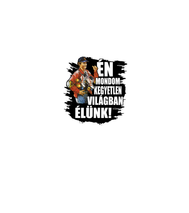 Terence Hill - Én mondom kegyetlen világban élünk - Nyomás utána minta szürke pólón