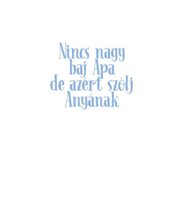 Nincs nagy baj minta fehér pólón
