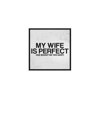 My wife minta fehér pólón