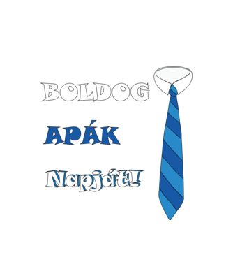 Boldog Apák Napját minta fehér pólón