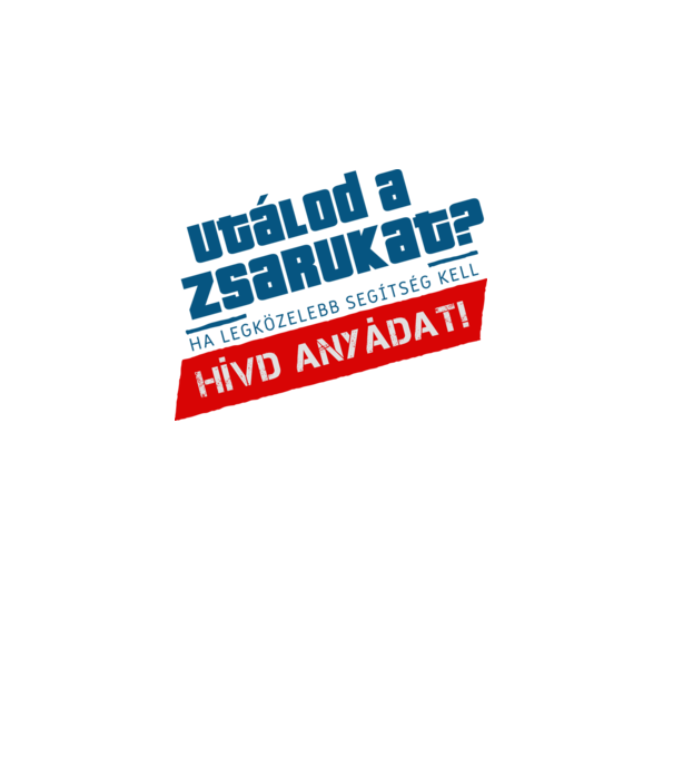 Hívd Anyádat! minta fehér pólón