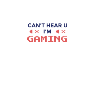 Can't hear U - I'm Gaming minta fehér pólón