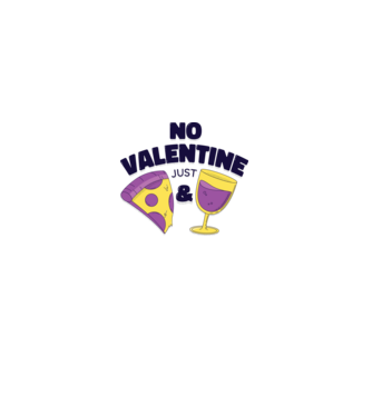 No valentine just pizza and wine minta fehér pólón
