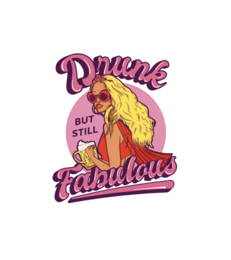 Drunk but still Fabulous minta fehér pólón
