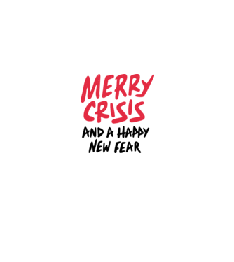 Merry Crisis and a Happy New Fear minta fehér pólón