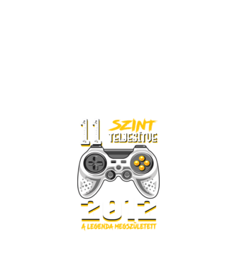 11. szint teljesítve 2012 a Legenda megszületett Gamer minta fekete pólón