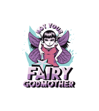 Not Your Fairy Godmother minta fehér pólón
