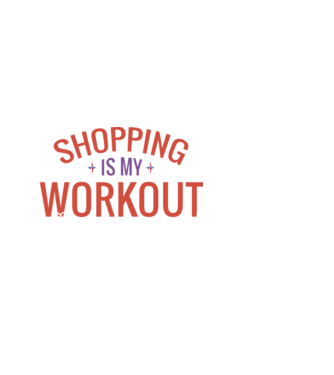 Shopping is my workout felirat minta fehér pólón