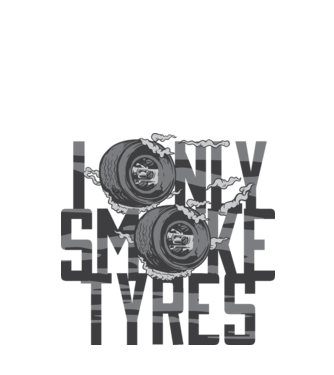 I only smoke Tyres minta fehér pólón