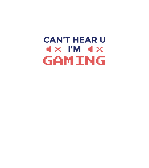 Can't hear U - I'm Gaming minta fehér pólón