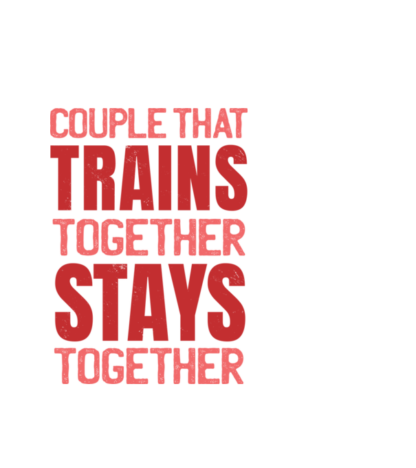 Couple that trains together stays together minta fehér pólón