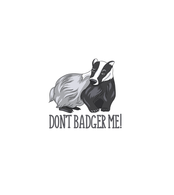 Dont Badger Me minta fekete pólón
