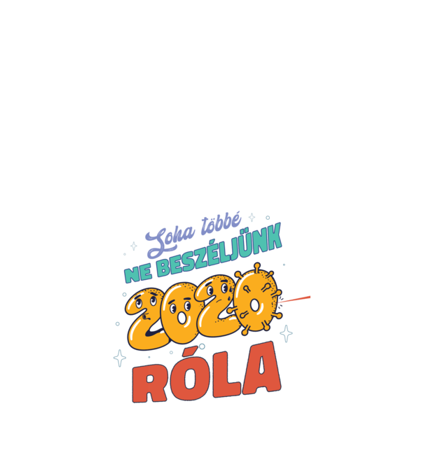 Soha többé ne beszéljünk róla 2020 minta fekete pólón