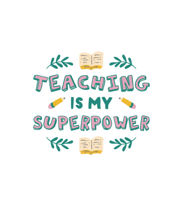 Teaching is my superpower minta fehér pólón