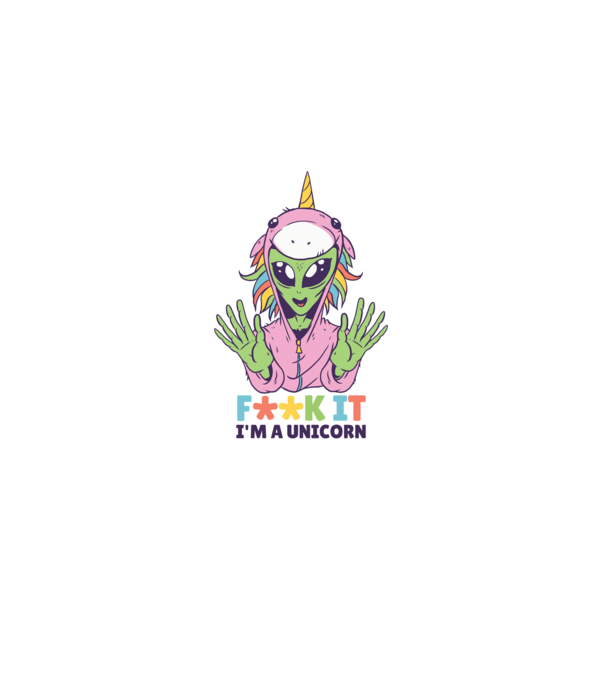 Fuck it i'm a Unicorn vicces Alien Unikornis minta világos rózsaszín pólón
