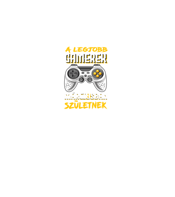 A Legjobb Gamerek Márciusban születnek minta fekete pólón