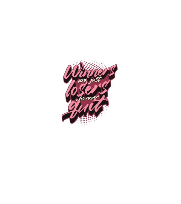 Winners are just losers who never quit minta fehér pólón
