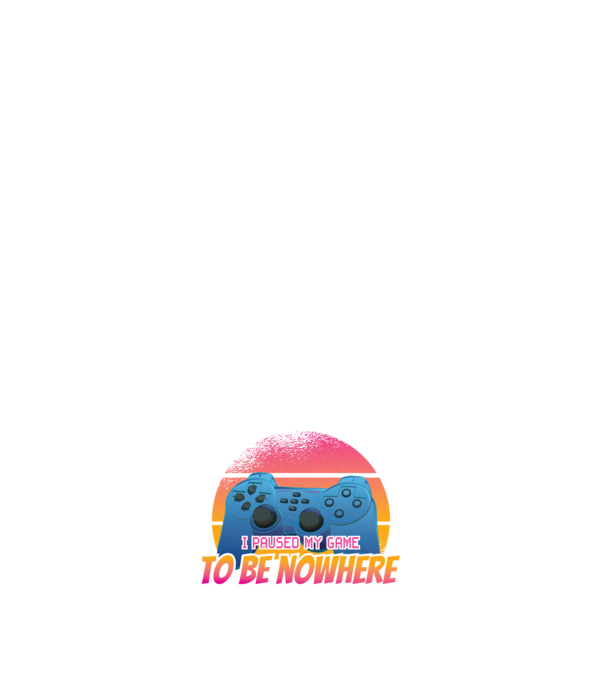 I paused my game to be nowhere minta fehér pólón