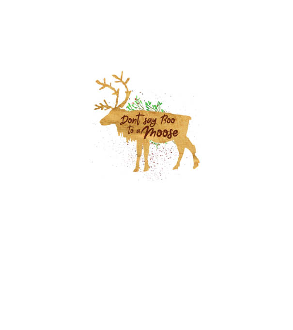 Dont say boo to the moose minta fehér pólón