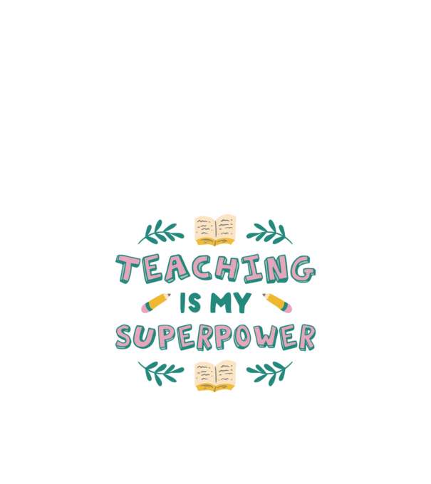 Teaching is my superpower minta fehér pólón