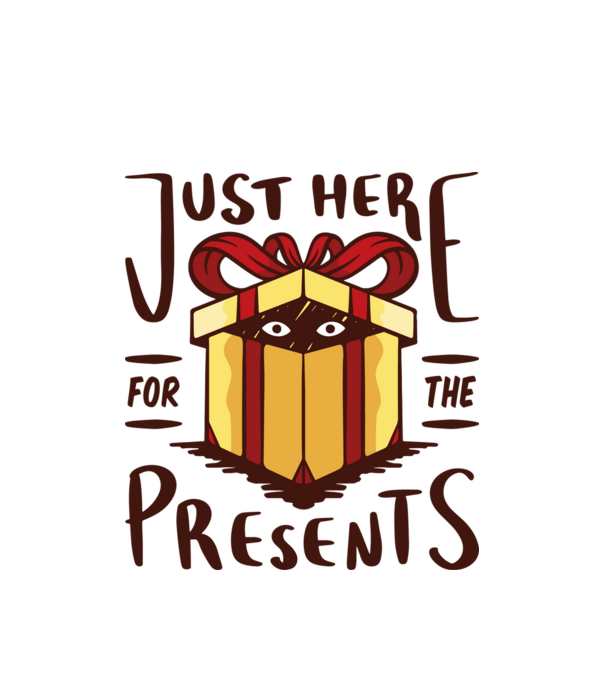 Just here for the presents karácsonyi póló minta fehér pólón